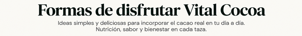 Formas de disfrutar Vital Cocoa